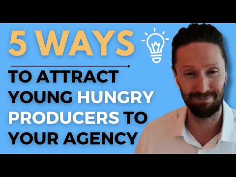 5 Ways to Attract Young, Hungry Insurance Producers to your Agency