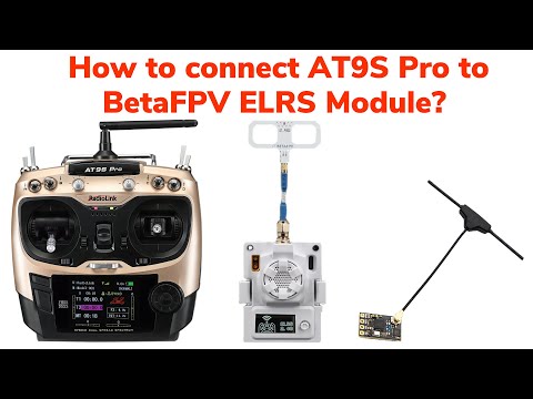 How to Connect AT9S Pro to BetaFPV ELRS Module?