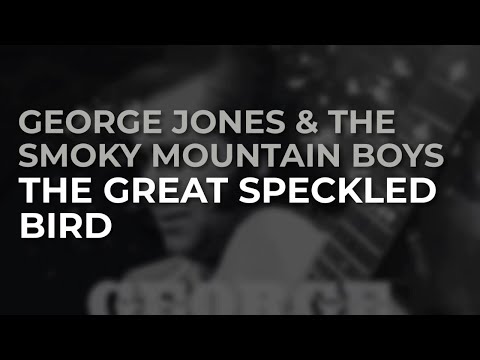 George Jones & The Smoky Mountain Boys - The Great Speckled Bird (Official Audio)