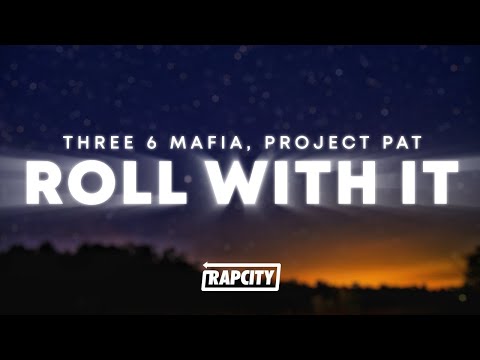 Three 6 Mafia - Roll With It (Lyrics) ft. Project Pat