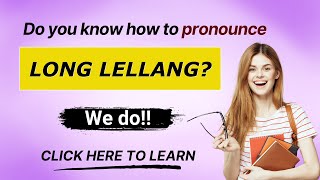 How to pronounce Long Lellang