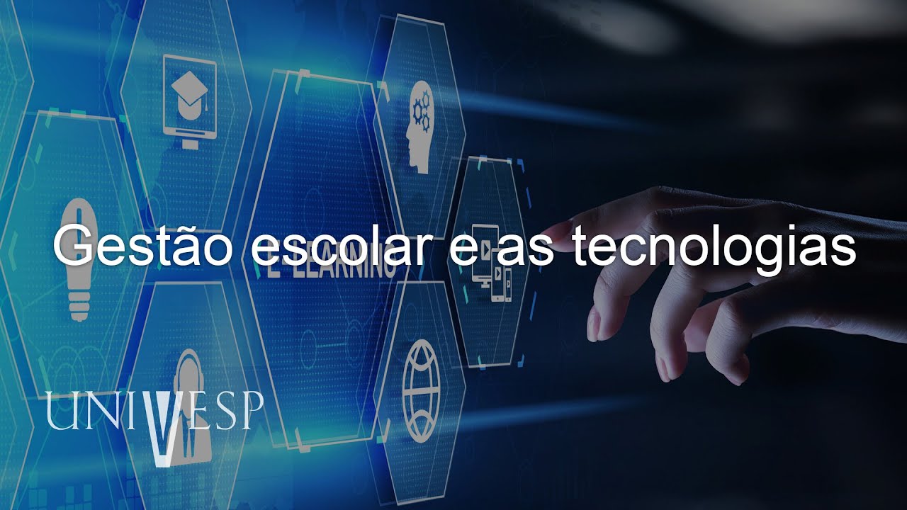 Gestão e as Inovações Tecnológicas para a Educação - Gestão escolar e as tecnologias