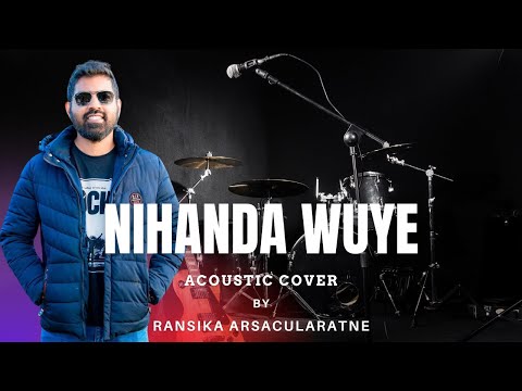 Nihanda Wuye Acoustic Cover by Ransika Arsacularatne