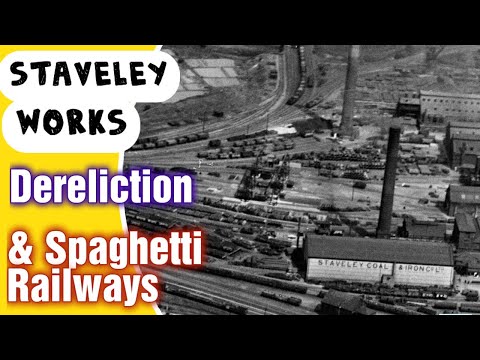 Exploring The Abandoned Staveley Works And Lost Railways
