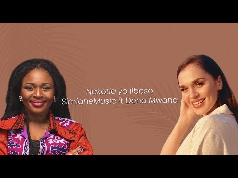 Simiane ft Dena Mwana - Nakotia yo liboso (OFFICIAL LYRIC VIDEO)