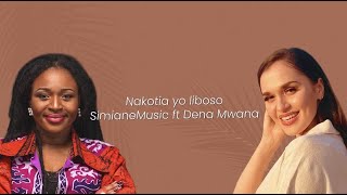 Simiane ft Dena Mwana - Nakotia yo liboso (OFFICIA