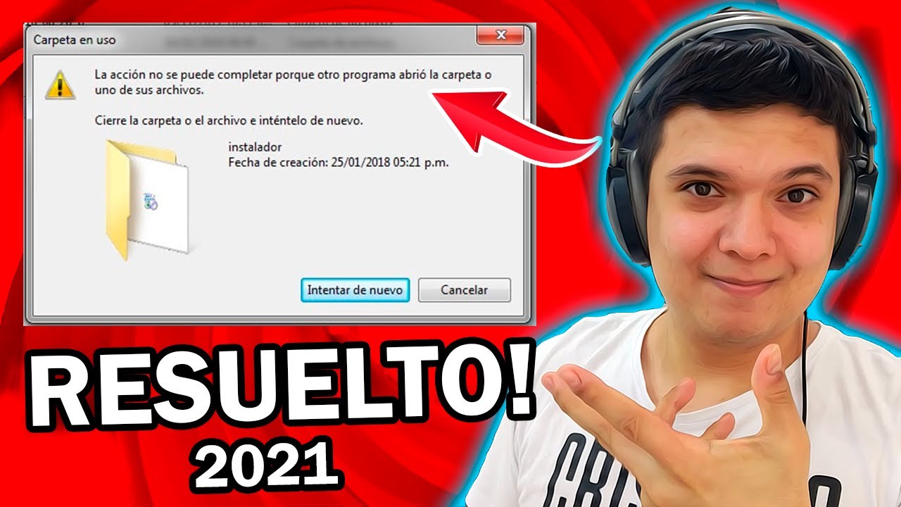 LA ACCION NO SE PUEDE COMPLETAR PORQUE OTRO PROGRAMA ABRIO LA CARPETA O UNO DE SUS ARCHIVOS | 2021