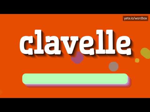 CLAVELLE - HOW TO PRONOUNCE IT!?