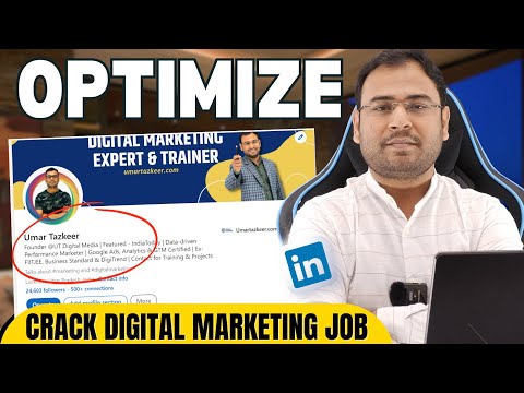 How to Optimize your LinkedIn Profile for Digital Marketing Job Umar Tazkeer
