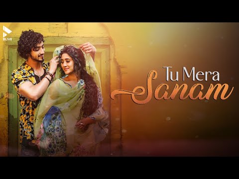 TU MERA SANAM (OFFICIAL VIDEO) | ISHAAN KHAN | FAISU | SHIVANGI JOSHI | MK BLIVE | BLIVE MUSIC