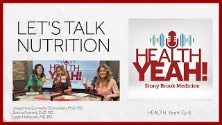 HEALTH Yeah! Ep6: Let's Talk Nutrition