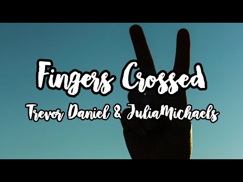 Trevor Daniel - Fingers Crossed (Lyrics) feat. JuliaMichaels