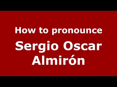 How to pronounce Sergio Oscar Almirón (Spanish/Argentina) - PronounceNames.com