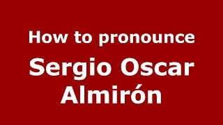 How to pronounce Sergio Oscar Almirón