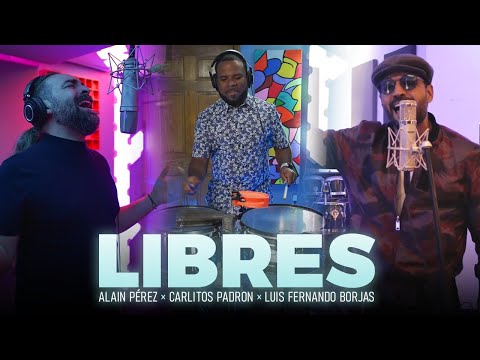 Libres - Carlitos Padron & Rumberos Del Callejon Ft. Alain Pėrez & Luis Fernando Borjas