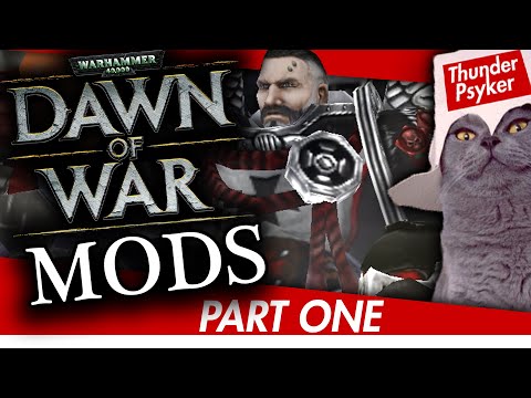 Warhammer 40000: Dawn of War MODS Showcase - PART 1