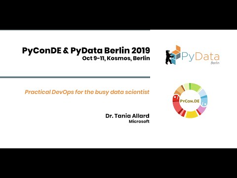 Dr. Tania Allard: Practical DevOps for the busy data scientist | PyData Berlin 2019