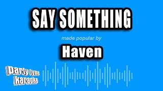 Download lagu Haven - Say Something (Karaoke Version) mp3 Download lagu Haven - Say Something (Karaoke Version) mp3