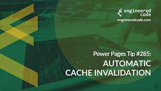 Download the video "Power Pages Tip #285 - Automatic Cache Invalidation - Engineered Code"