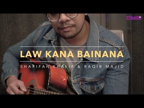 Law Kana Bainana ( Sharifah Khasif & Raqib Majid )