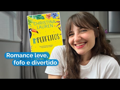 Uma comédia romântica para fanfiqueiras ❤ | Imperfeitos (Christina Lauren)