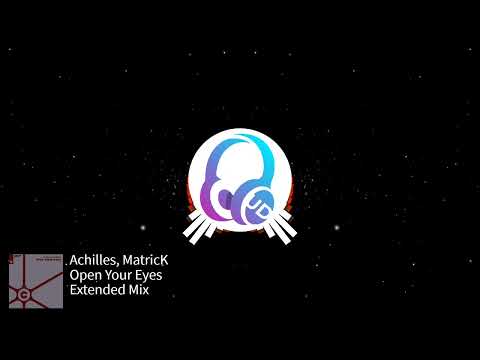 Achilles, MatricK - Open Your Eyes (Extended Mix) [Armada Captivating]