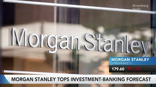 Morgan Stanley Tops Forecasts; Goldman Smashes Trading Record | Stock Movers