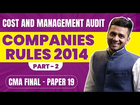Companies Rules 2014 Part 2 | CMA Final Cost and Management Audit | CMA Final Group IV Paper 19