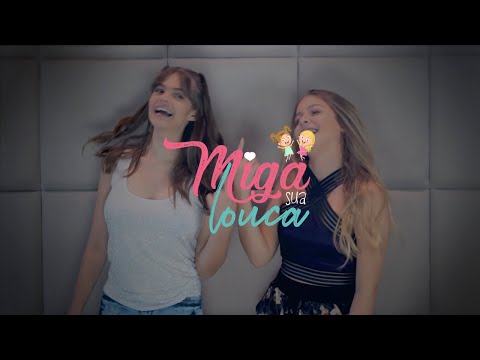 Miga Sua Louca - Clipe Oficial