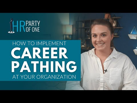 How to Implement a Career Pathing Plan at Your Organization