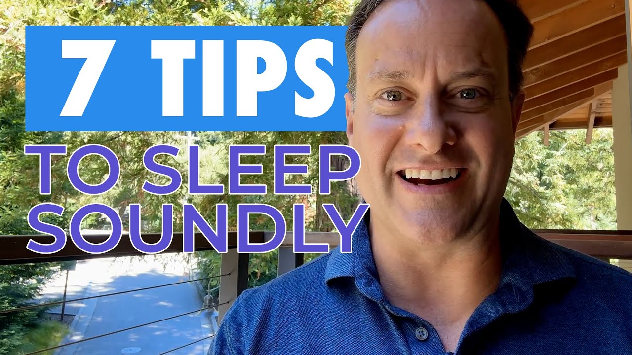 7 Tips to Help You Sleep Soundly