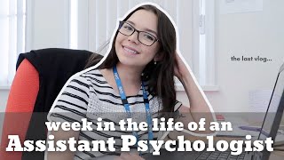 My last week as an Assistant Psychologist