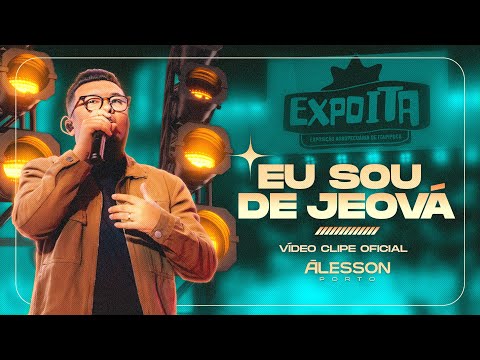 Alesson Porto - Eu Sou De Jeová [Clipe Oficial]
