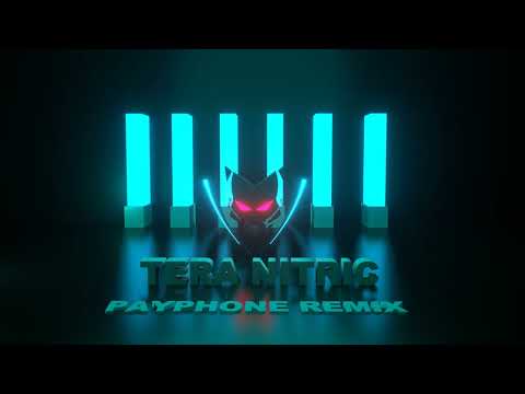 Maroon 5 (feat Wiz Khalifa) - Payphone (Tera Nitric UG-X BoUnCe Remix)