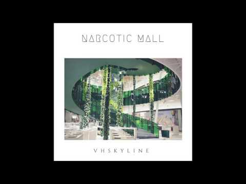 VHSkyline - Narcotic Mall