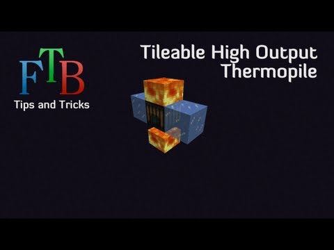 β004 Feed The Beast Tips and Tricks E03 - Tileable High Output Thermopile