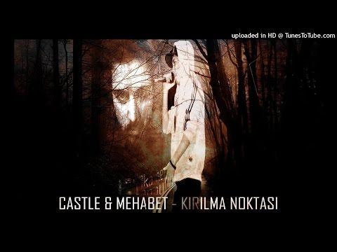 Castle & Mehabet - Kırılma Noktası