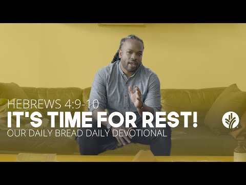 It’s Time for Rest! | Hebrews 4:9–10 | Our Daily Bread Video Devotional