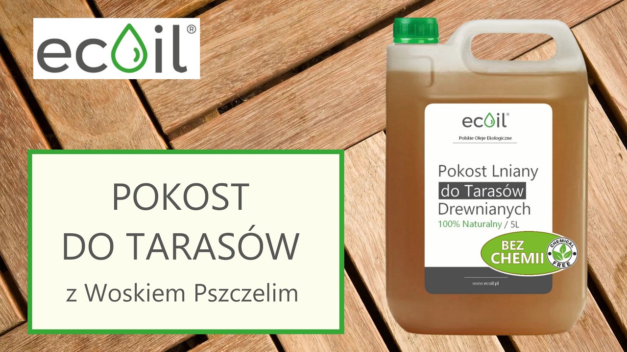 Pokost do Impregnacji Tarasów Drewnianych z Woskiem Pszczelim marki ECOIL (Prezentacja Produktu)