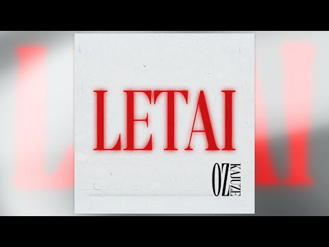 OZ, KAJUZE - LETAI