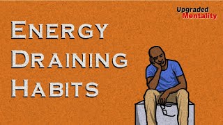 8 Common Habits That Drain Your Energy – What to do instead!