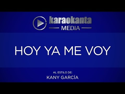download lagu mp3 mp4 Hoy Ya Me Voy Kany Garcia Karaoke, download lagu Hoy Ya Me Voy Kany Garcia Karaoke gratis, unduh video klip Hoy Ya Me Voy Kany Garcia Karaoke