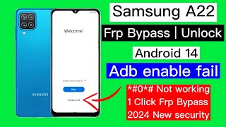 Samsung A22 Frp Bypass 2024 Code *#0*# Not working | Samsung a22 remove google lock