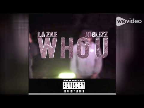 LA ZAE X JOGLIZZ -WHO U (LIL KEY T REMIX)