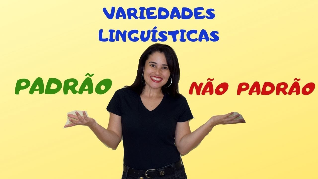 VARIEDADE PADRÃO E NÃO PADRÃO