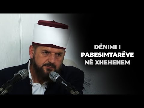 Dënimi i pabesimtarëve në xhehenem - Dr. Shefqet Krasniqi