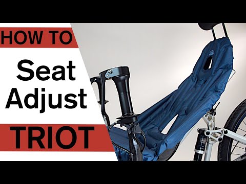 How Adjust Triot Seat & Cushion