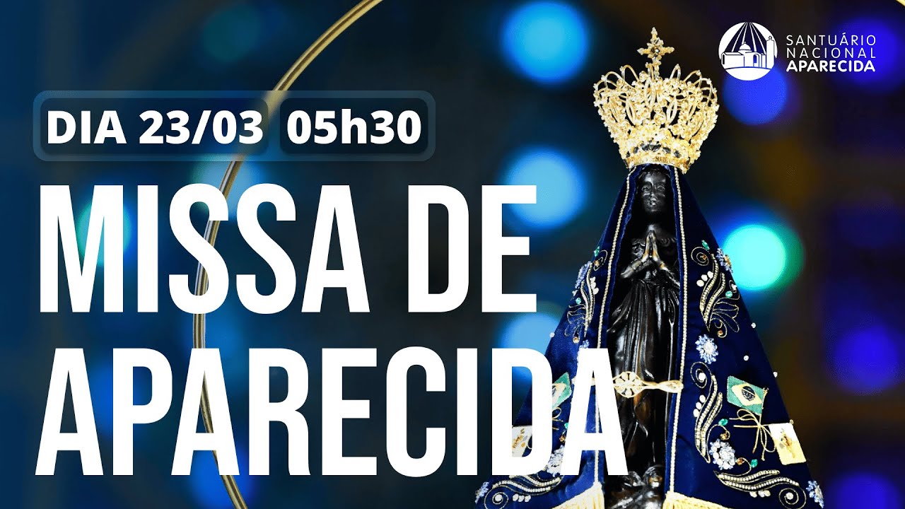 Missa de Aparecida 5h30 | Santuário Nacional de Aparecida 23/03/2025