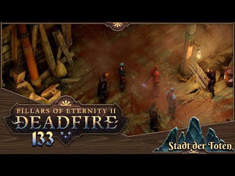 PILLARS OF ETERNITY 2 [133] ⚔️ Stadt der Toten  -  Lets Play [GER/DEU]