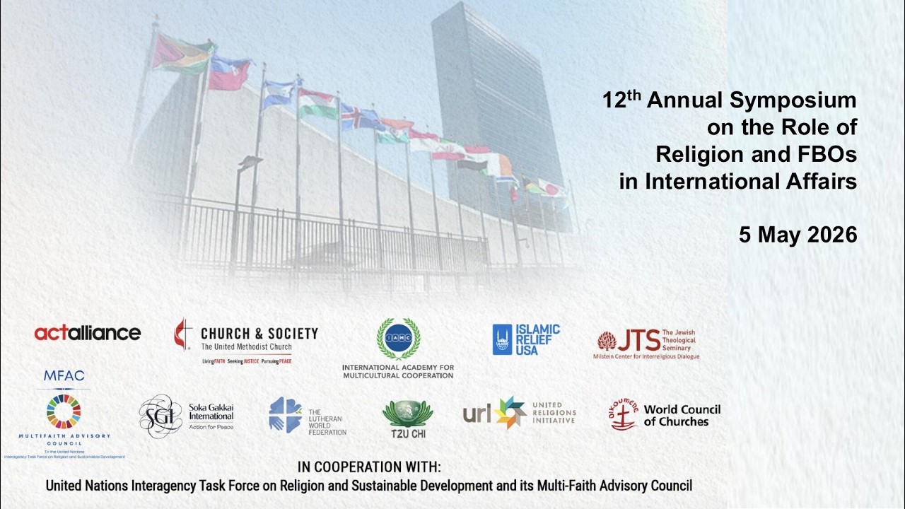 The 12th Symposium on the Role of Religion and Faith-Based Organizations in International Affairs
